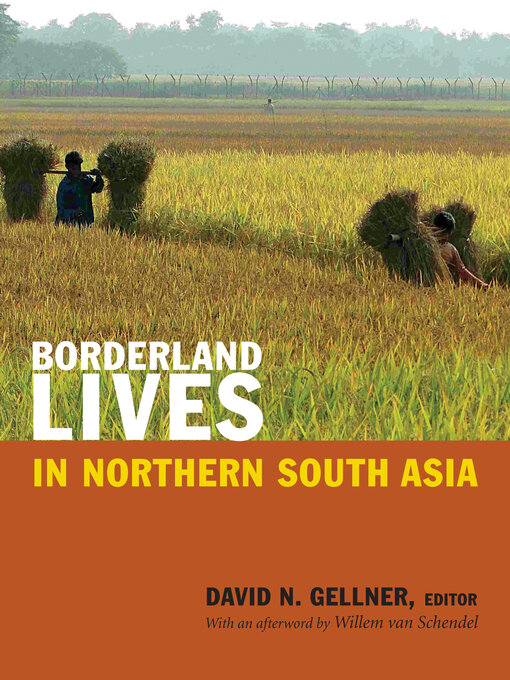 Title details for Borderland Lives in Northern South Asia by David N. Gellner - Available